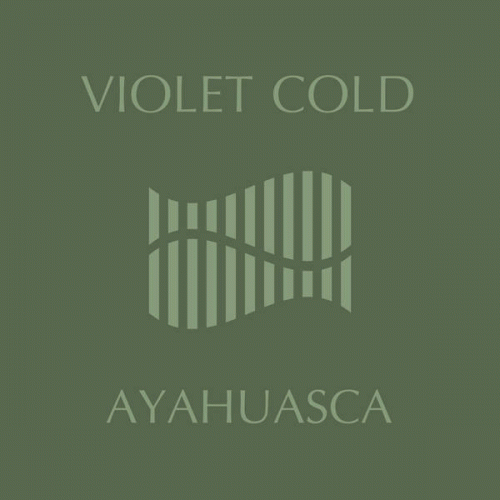 Violet Cold : Ayahuasca